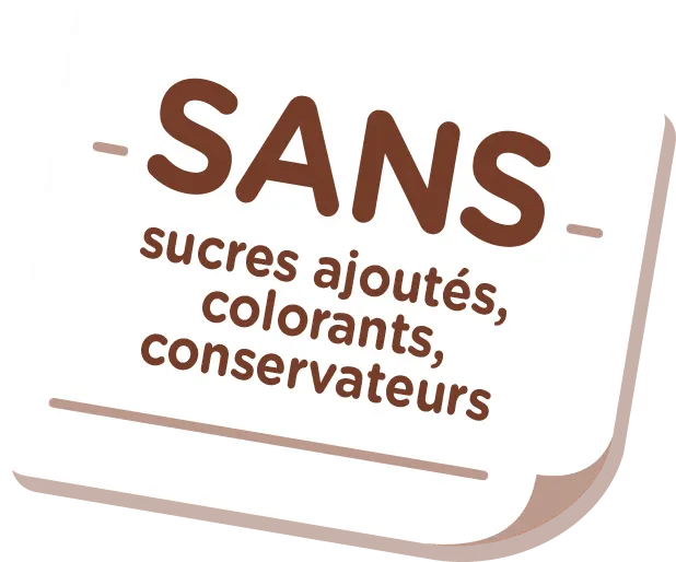 SANS sucres ajoutés, colorants ni conservateurs